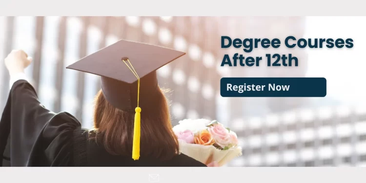 Degree courses after 12th, Science, Commerce and Arts